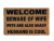 outdoor coir doormat reading welcome beware of wife, kids also shady, husband co